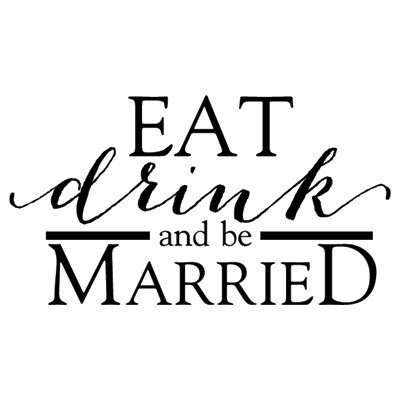 Eat Drink and Be Married