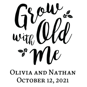 grow old with me 